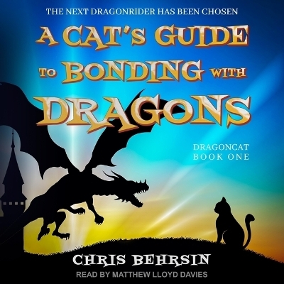 A Cat's Guide to Bonding with Dragons - Chris Behrsin