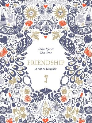 Friendship: A Fill-In Keepsake - Maise Njor
