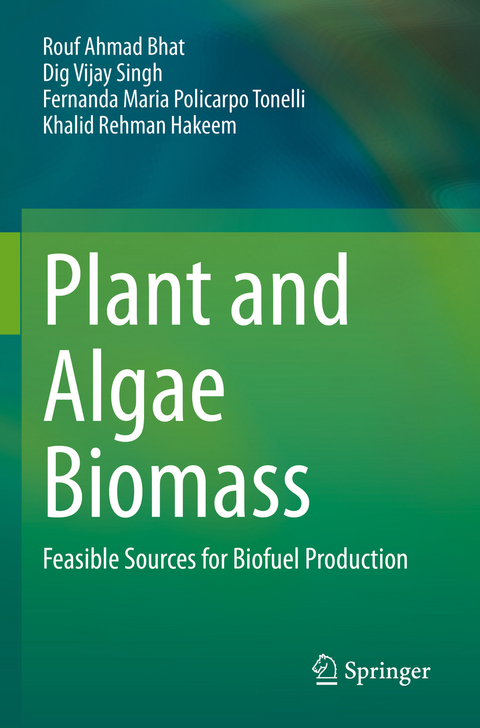 Plant and Algae Biomass - Rouf Ahmad Bhat, Dig Vijay Singh, Fernanda Maria Policarpo Tonelli, Khalid Rehman Hakeem
