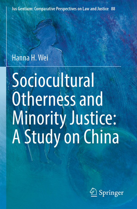 Sociocultural Otherness and Minority Justice: A Study on China - Hanna H. Wei