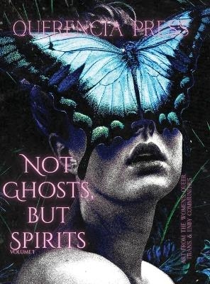 Not Ghosts, But Spirits I - 