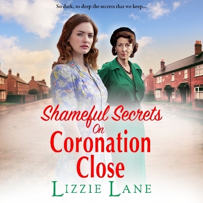 Shameful Secrets on Coronation Close - Lizzie Lane