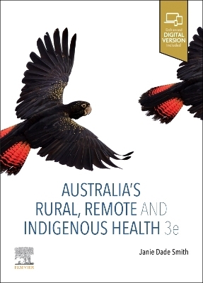 Australia's Rural, Remote and Indigenous Health - Janie Dade Smith
