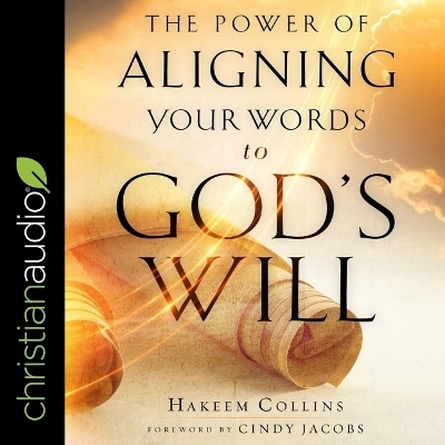 The Power of Aligning Your Words to God's Will - Hakeem Collins