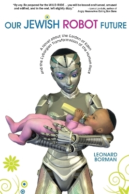 Our Jewish Robot Future - Leonard Borman