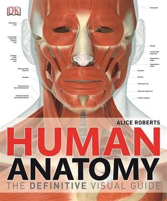 Human Anatomy -  Alice Roberts
