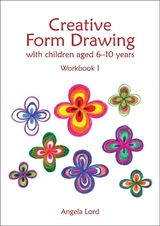 Creative Form Drawing with Children Aged 6-10 - Lord, Angela