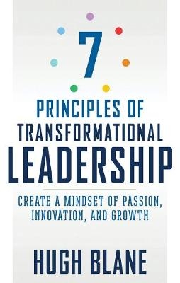 7 Principles of Transformational Leadership -  Hugh Blane