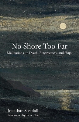 No Shore Too Far - Jonathan Stedall