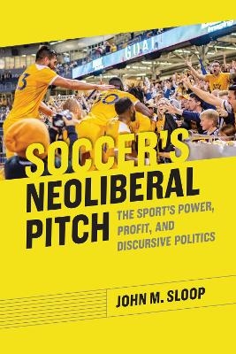 Soccer's Neoliberal Pitch