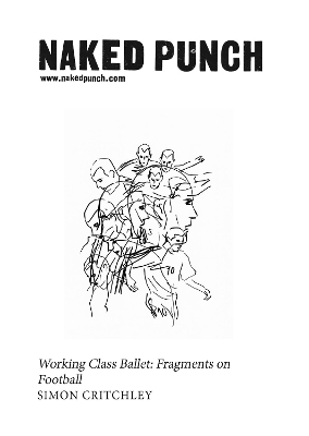Working Class Ballet: Fragments on Football