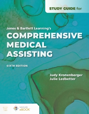 Study Guide for Jones & Bartlett Learning's Comprehensive Medical Assisting - Judy Kronenberger, Julie Ledbetter