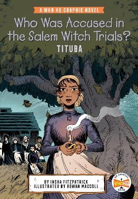 Who Was Accused in the Salem Witch Trials?: Tituba - Insha Fitzpatrick