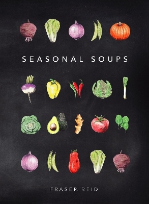 Seasonal Soups - Fraser Reid