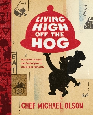 Living High Off the Hog - Michael Olson