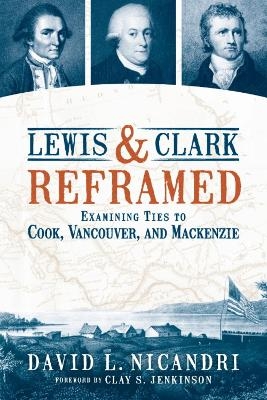 Lewis & Clark Reframed - David L. Nicandri