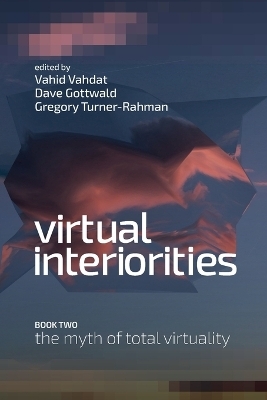 Virtual Interiorities - 