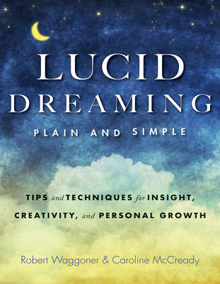 Lucid Dreaming, Plain and Simple -  Caroline McCready,  Robert Waggoner