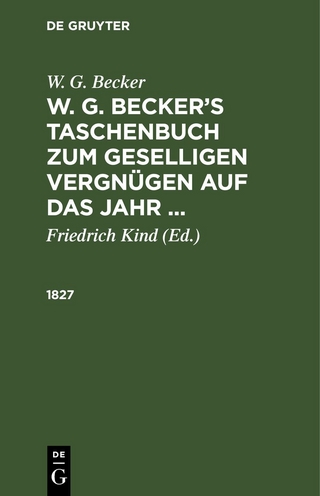 W. G. Becker: W. G. Becker’s Taschenbuch zum geselligen Vergnügen auf das Jahr ... / 1827