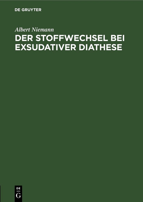 Der Stoffwechsel bei exsudativer Diathese - Albert Niemann