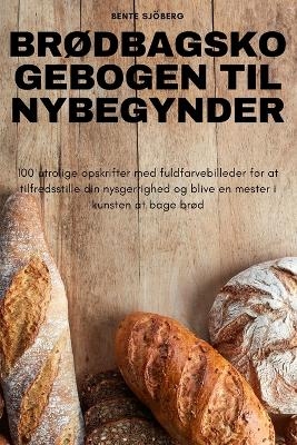 BrØdbagskogebogen Til Nybegynder
