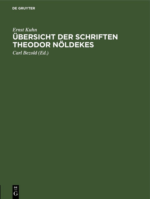 &Uuml;bersicht der Schriften Theodor N&ouml;ldekes - Ernst Kuhn