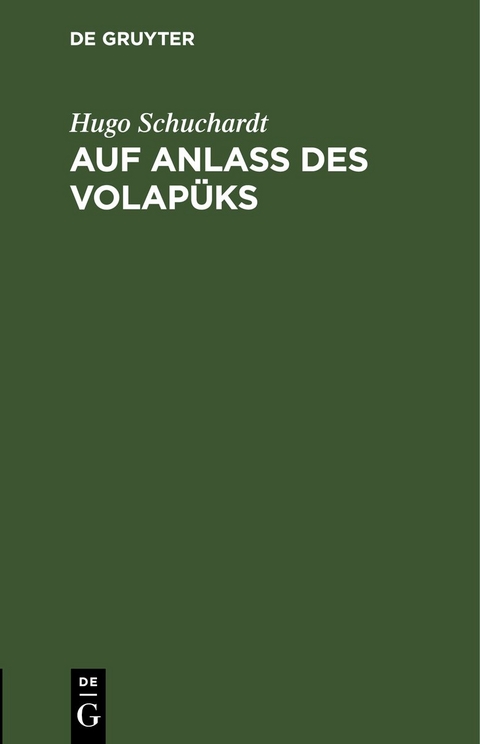 Auf Anlass des Volap&uuml;ks - Hugo Schuchardt