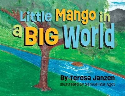 Little Mango in a Big World - Teresa Janzen