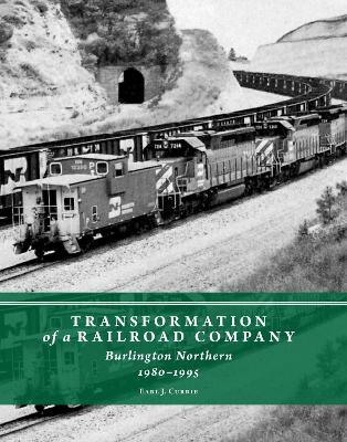 Transformation of a Railroad Company - Earl J. Currie