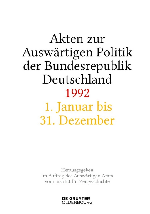 Akten zur Ausw&auml;rtigen Politik der Bundesrepublik Deutschland 1992 - 
