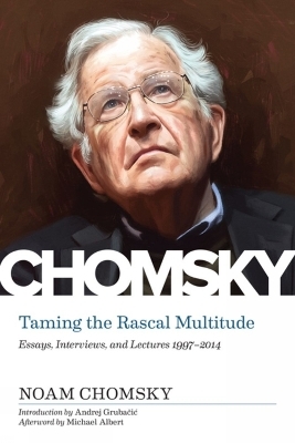 Taming the Rascal Multitude - Noam Chomsky