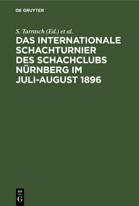 Das Internationale Schachturnier des Schachclubs N&uuml;rnberg im Juli-August 1896 - 