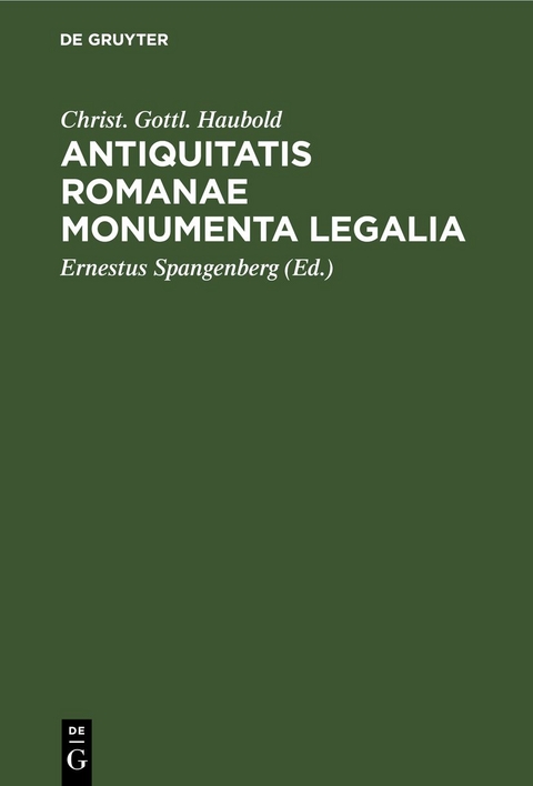 Antiquitatis Romanae Monumenta Legalia - Christ. Gottl. Haubold