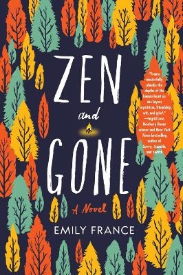 Zen and Gone - Emily France