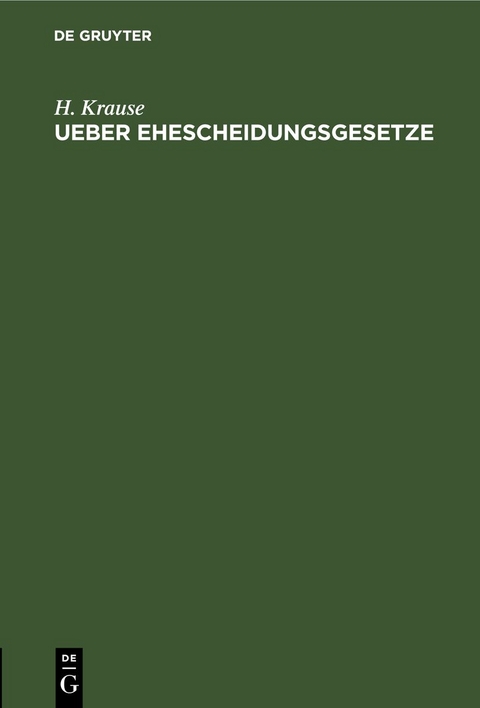Ueber Ehescheidungsgesetze - H. Krause