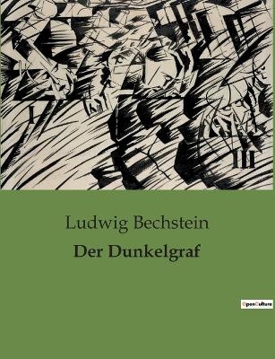 Der Dunkelgraf - Ludwig Bechstein
