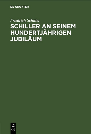 Schiller an seinem hundertjährigen Jubiläum