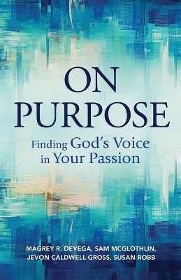 On Purpose - Margrey DeVega, S McGlothlin