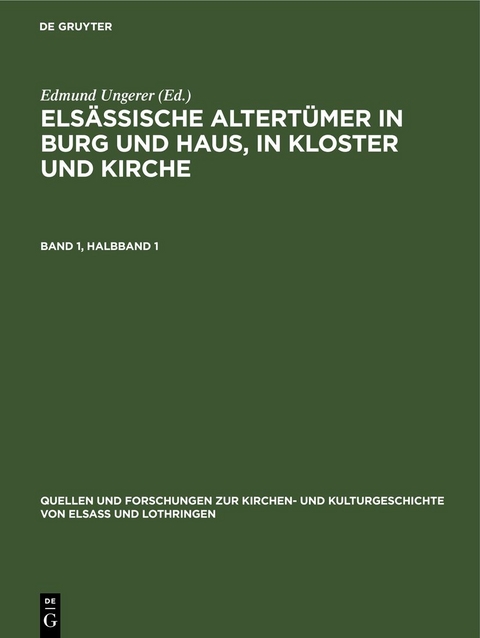 Els&auml;ssische Altert&uuml;mer in Burg und Haus, in Kloster und Kirche. Band 1, Halbband 1