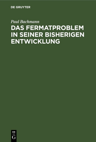 Das Fermatproblem in seiner bisherigen Entwicklung