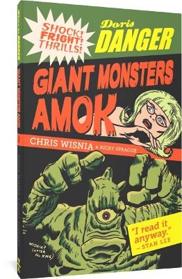 Doris Danger: Giant Monsters Amok - Chris Wisnia, Ricky Sprague, Dick Ayers