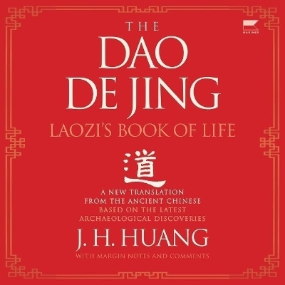 The DAO de Jing - Lao Zi, J H Huang