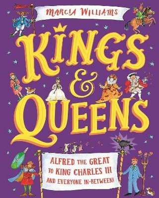 Kings and Queens: Alfred the Great to King Charles III and Everyone In-Between!