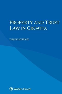 Property and Trust Law in Croatia