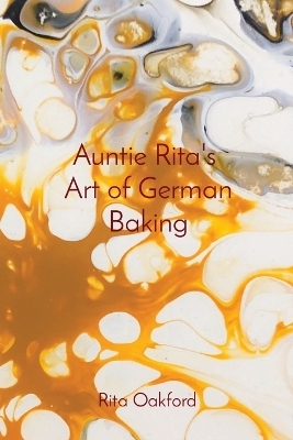 Auntie Rita's Art of German Baking - Rita Oakford