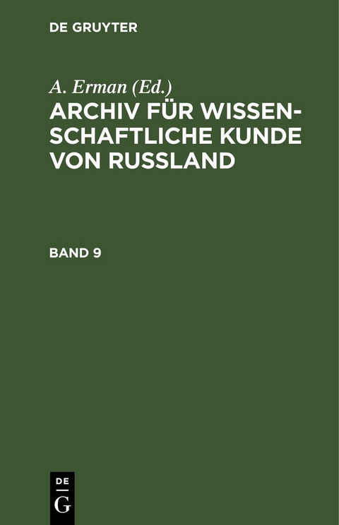 Archiv f&uuml;r wissenschaftliche Kunde von Russland. Band 9