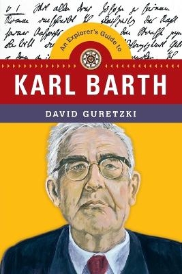 An Explorer`s Guide to Karl Barth - David Guretzki