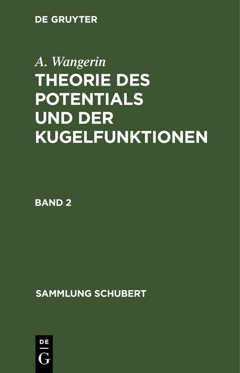 Theorie des Potentials und der Kugelfunktionen. Band 2