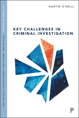 Key Challenges in Criminal Investigation - Martin O'Neill