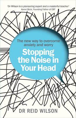 Stopping the Noise in Your Head -  Reid Wilson